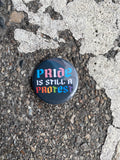 Pride is Still a Protest button