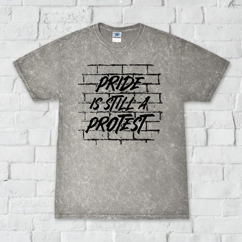 Pride is Still a Protest - mineral wash t-shirt