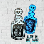 Gender Roles May Be Toxic enamel pin- Glow in the Dark