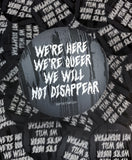 We're Here, We're Queer, We Will Not Disappear sticker
