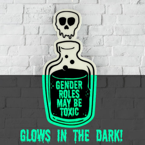 Gender Roles May Be Toxic glow in the dark sticker